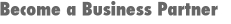 Become a Business Partner
