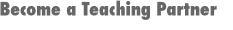 Become a Teaching Partner