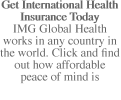 Get International Health Insurance Today